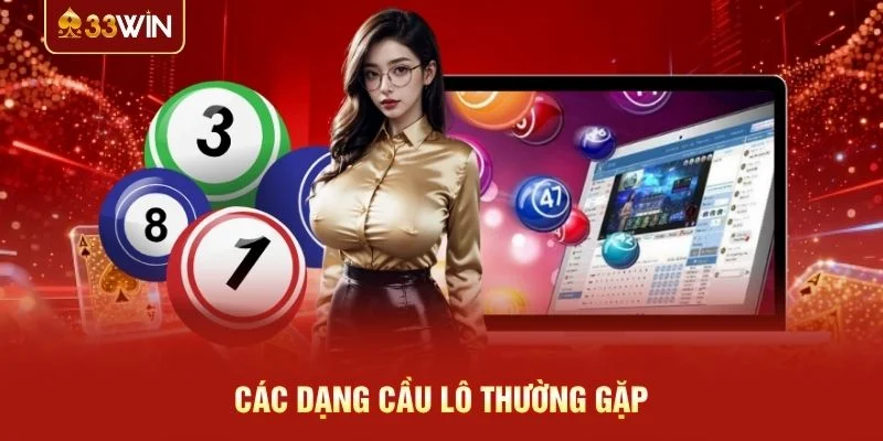 Các dạng cầu lô thường gặp Các dạng cầu lô thường gặp