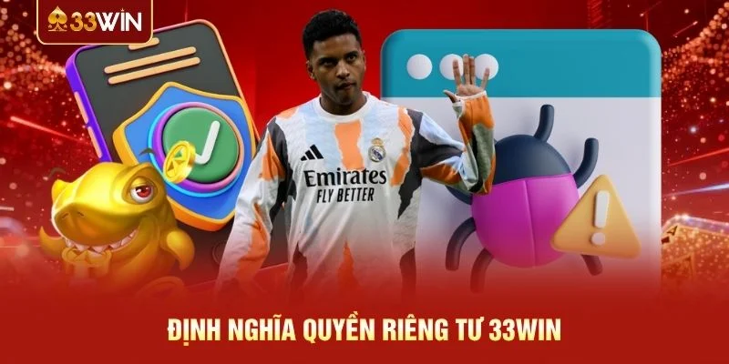 Định nghĩa quyền riêng tư 33WIN Định nghĩa quyền riêng tư 33WIN